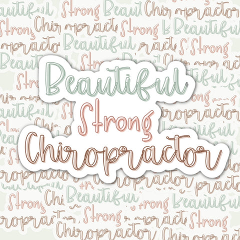 Beautiful, Strong, Chiropractor Sticker