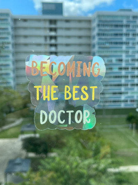 Becoming the best doctor suncatcher sticker